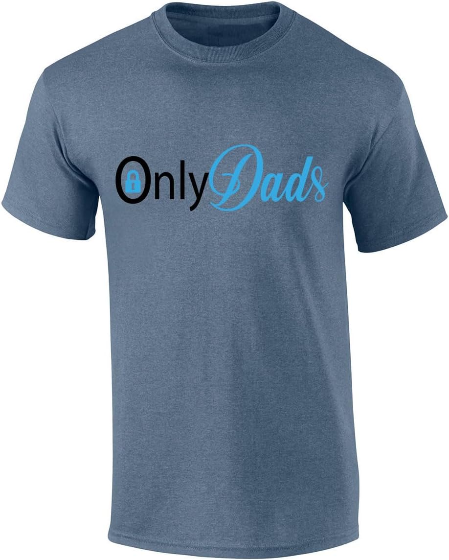 Mens Fathers Day Tshirt Only Dads Funny Onlydads Short Sleeve