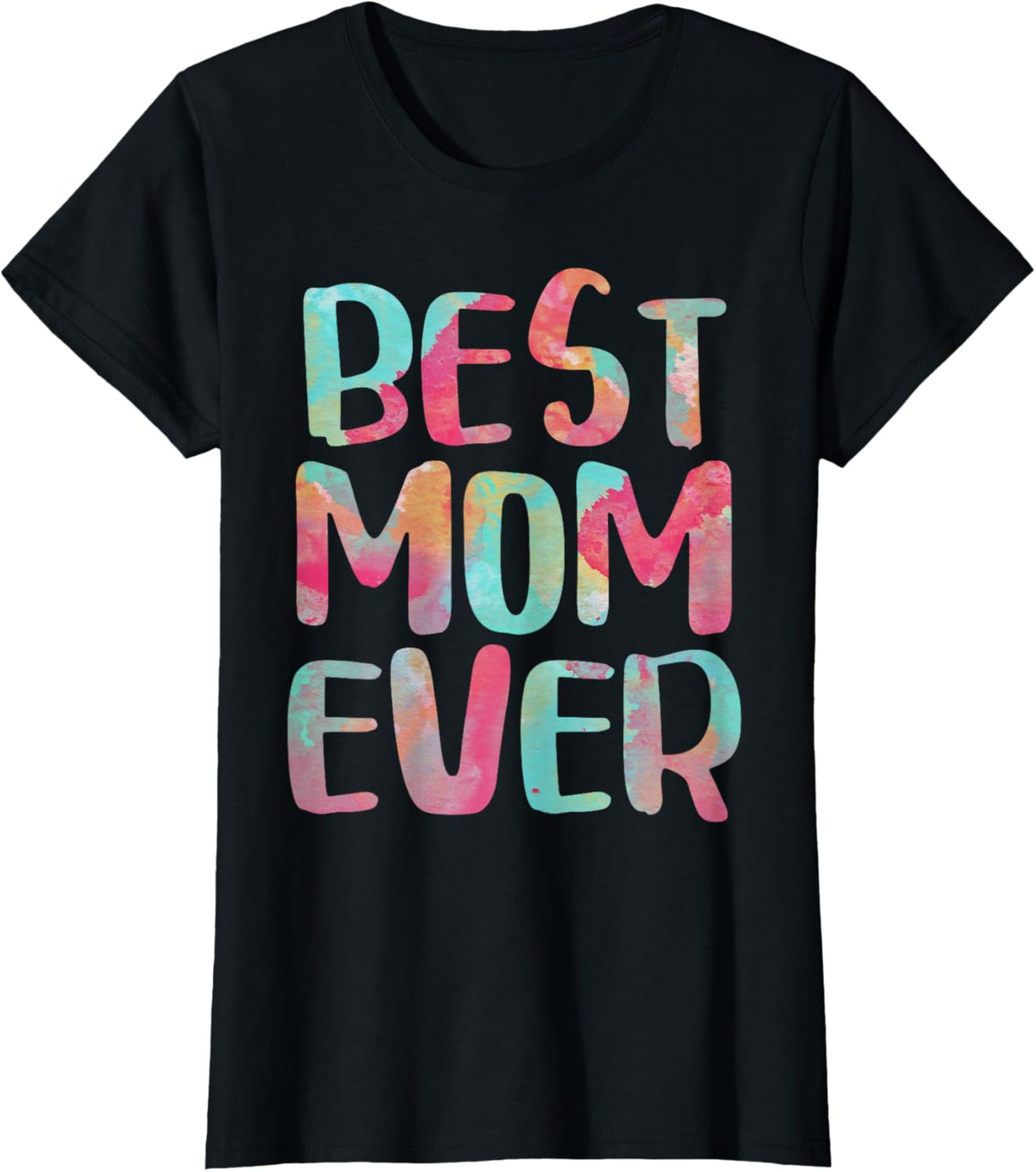 Best Mom Ever T-Shirt Mother's Day Shirt