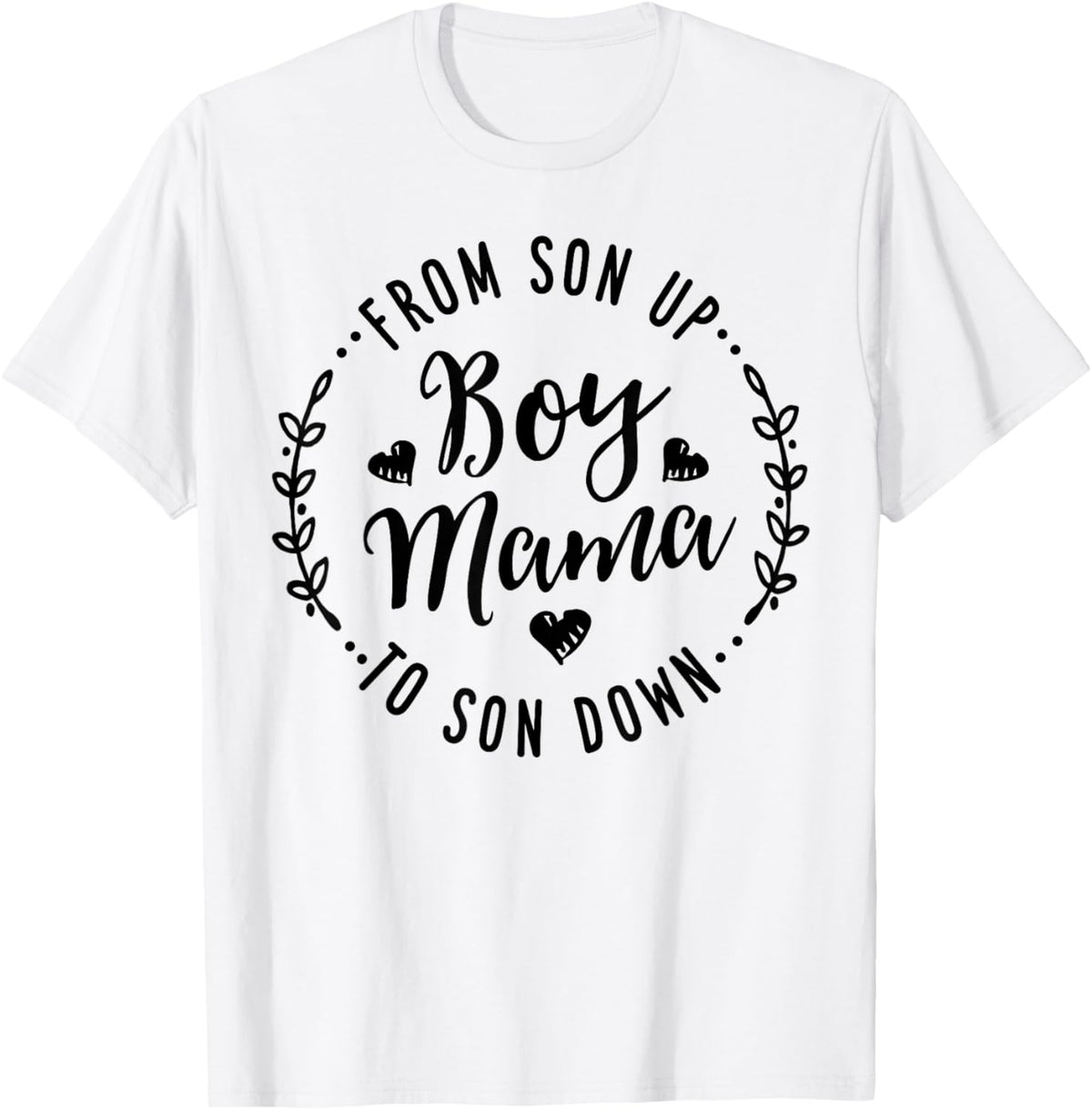 Boy Mama From Son Up To Sun Down Mother's Day Funny Mom Mother Shirt