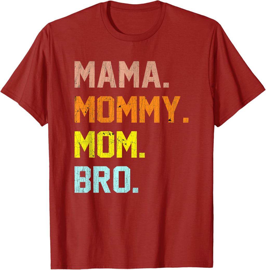 Mama Mommy Mom Bro Mothers Day