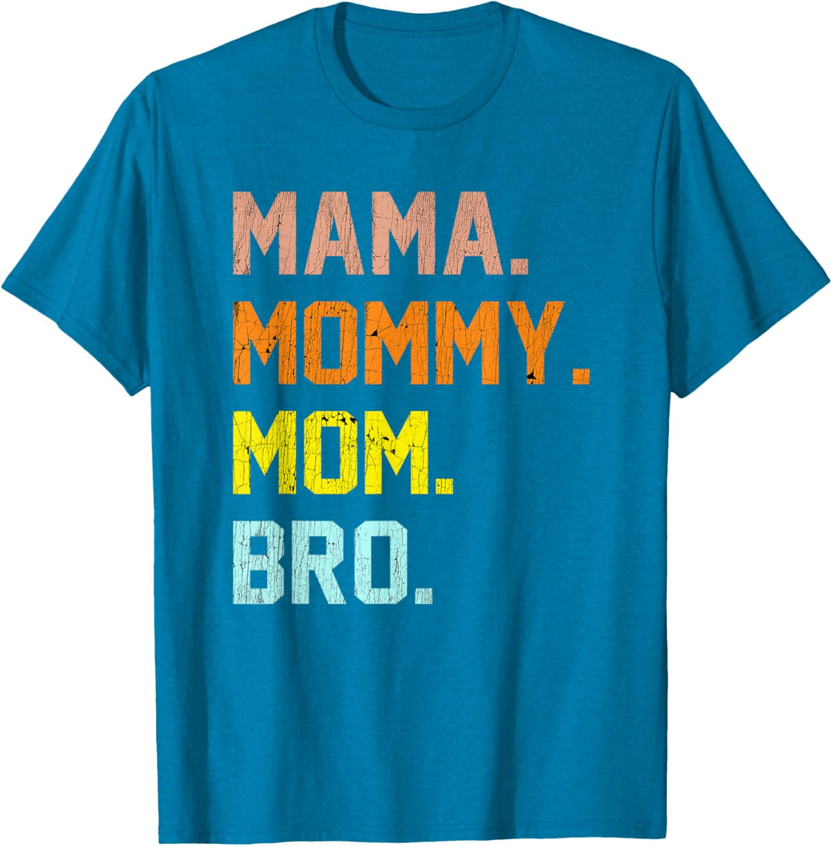 Mama Mommy Mom Bro Mothers Day