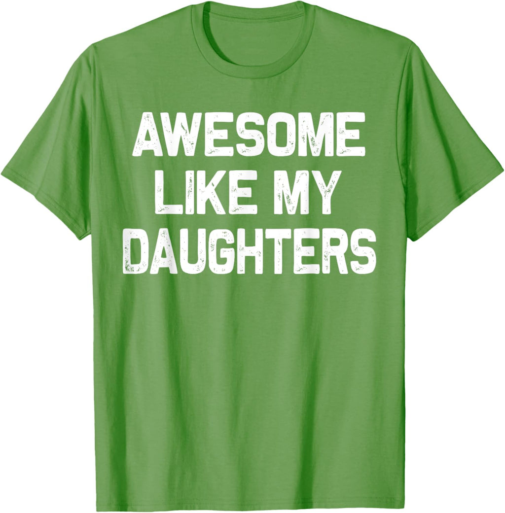 Awesome Like My Daughters Shirt Funny Fathers Day Gift Dad