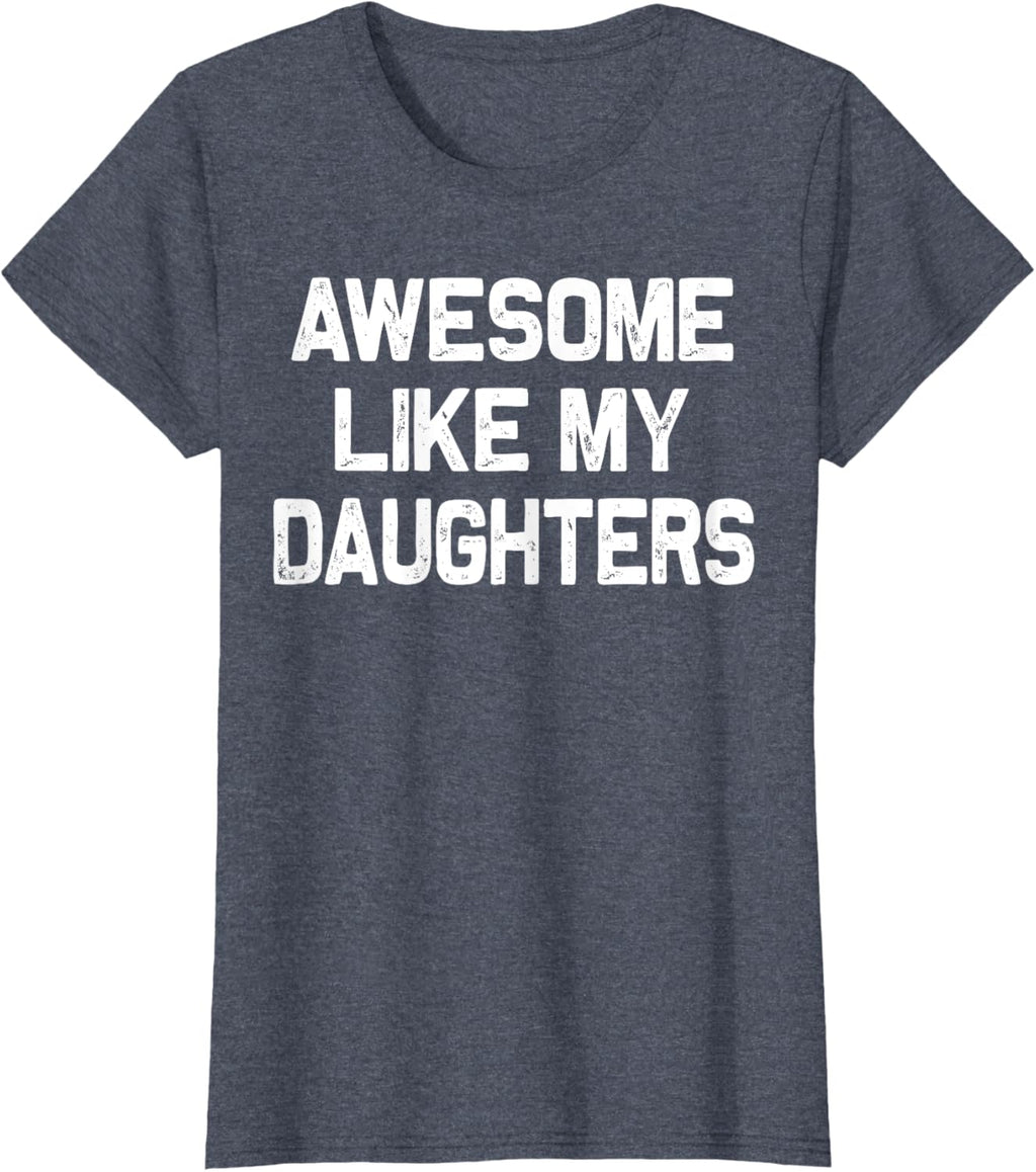 Awesome Like My Daughters Shirt Funny Fathers Day Gift Dad