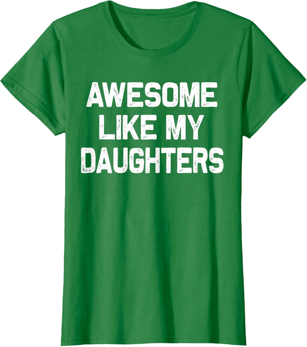 Awesome Like My Daughters Shirt Funny Fathers Day Gift Dad