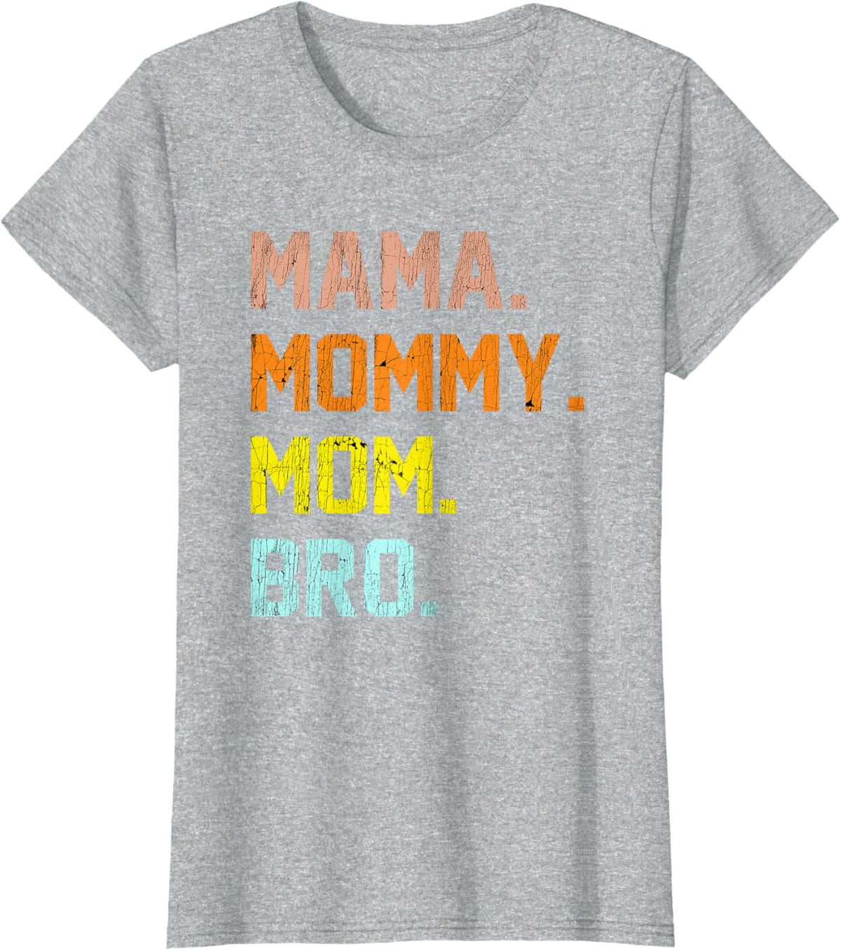Mama Mommy Mom Bro Mothers Day