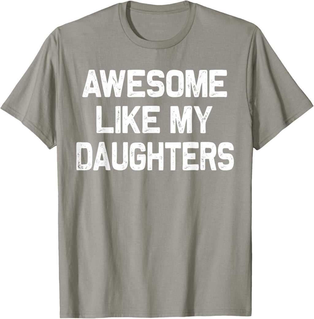 Awesome Like My Daughters Shirt Funny Fathers Day Gift Dad