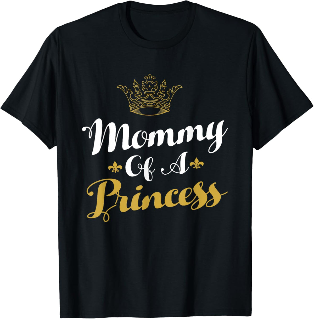 Mommy Of A Princess Daughter Mothers Day For Mom