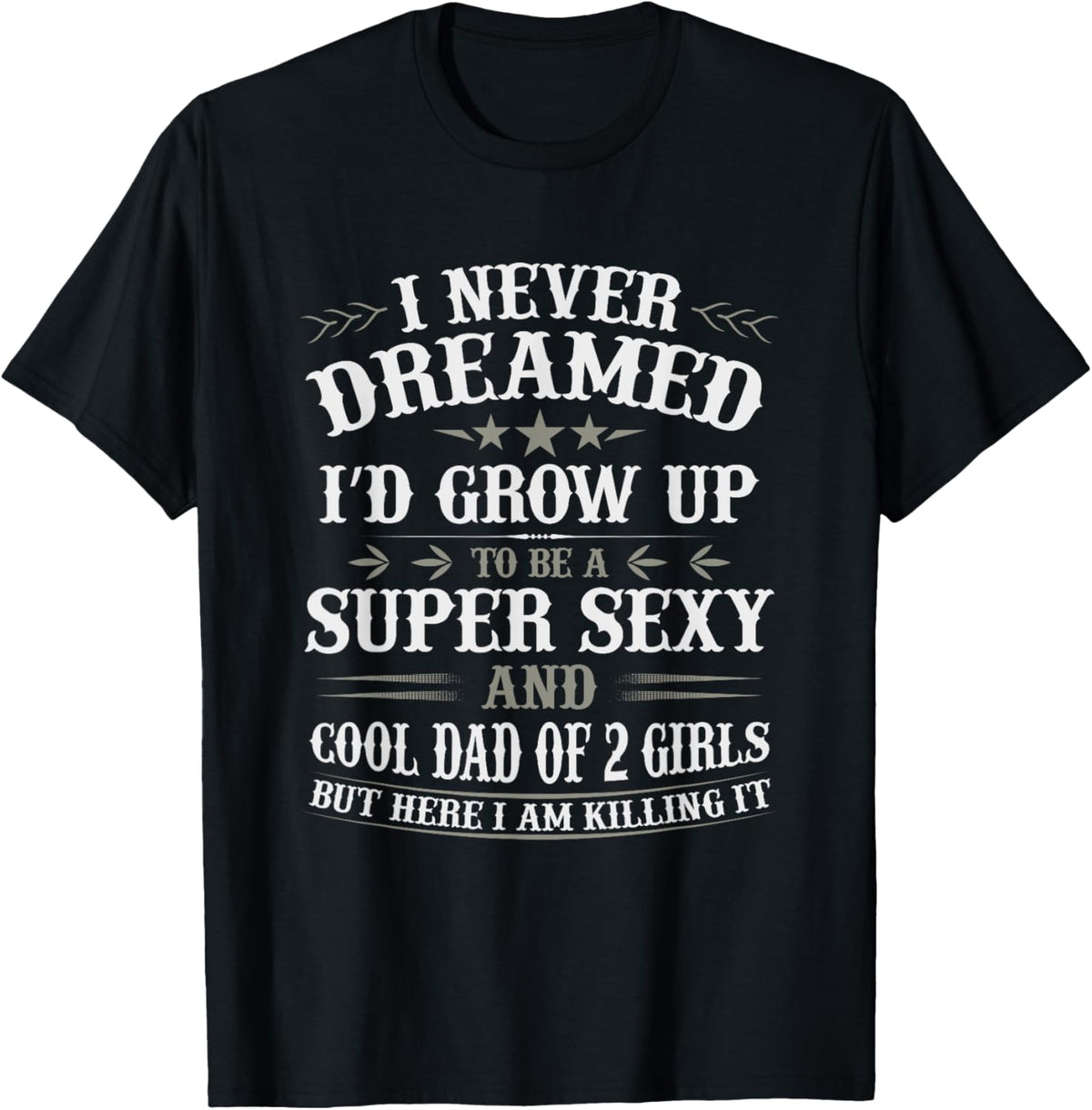 Fathers Day Shirt from Daughter Dad of 2 Girls Fathers Day