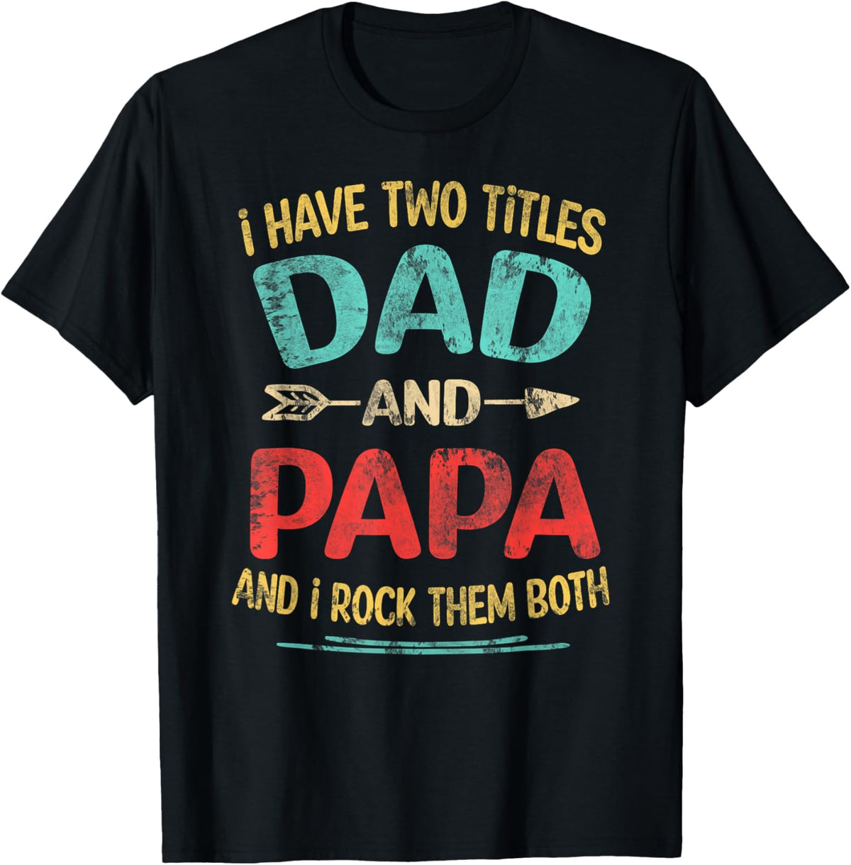 I Have Two Titles Dad And Papa Funny Father's Day Dad Gift
