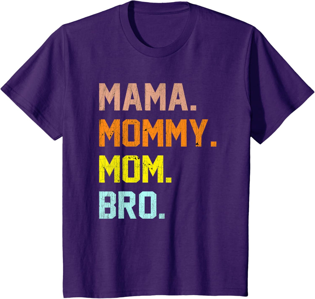 Mama Mommy Mom Bro Mothers Day
