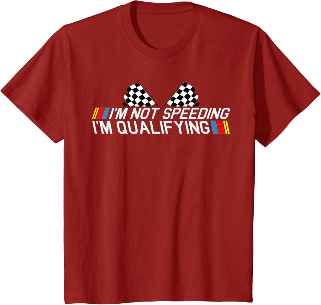Im Not Speeding Im Qualifying T Shirt Race Track Fathers Day