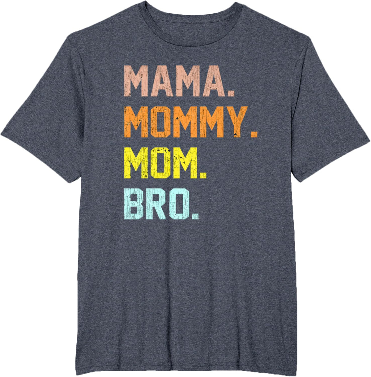 Mama Mommy Mom Bro Mothers Day